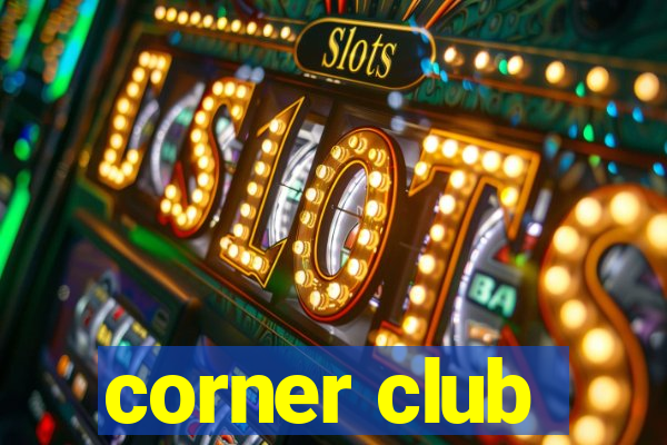 corner club